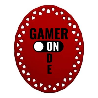 Gamer Mode On Funny Gaming Gift Great Gift Ceramic Oval Ornament