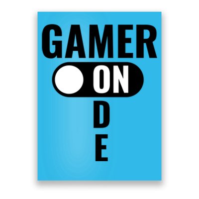 Gamer Mode On Funny Gaming Gift Great Gift Poster