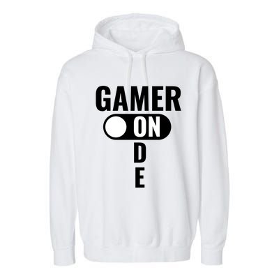 Gamer Mode On Funny Gaming Gift Great Gift Garment-Dyed Fleece Hoodie