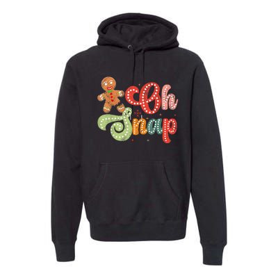 Gingerbread Man Oh Snap Christmas Funny Cookie Baking Premium Hoodie