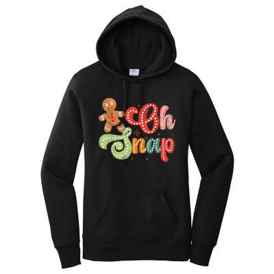 Gingerbread Man Oh Snap Christmas Funny Cookie Baking Women's Pullover Hoodie