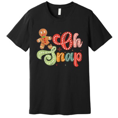 Gingerbread Man Oh Snap Christmas Funny Cookie Baking Premium T-Shirt