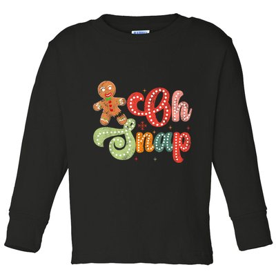 Gingerbread Man Oh Snap Christmas Funny Cookie Baking Toddler Long Sleeve Shirt