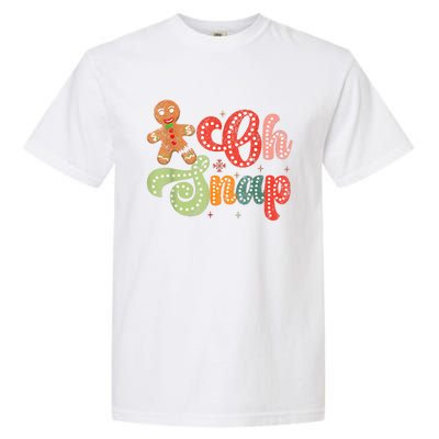 Gingerbread Man Oh Snap Christmas Funny Cookie Baking Garment-Dyed Heavyweight T-Shirt