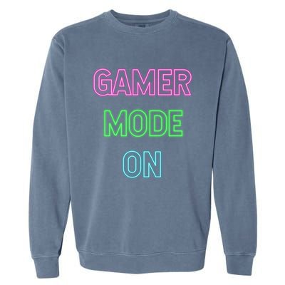 Gamer Mode On Saying Cool Gaming Christmas Gift Cool Gift Garment-Dyed Sweatshirt