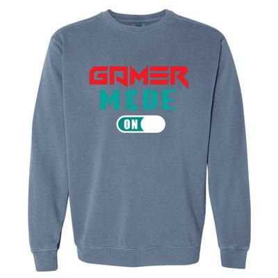 Gamer Mode On! Gamers Gaming Gaming Players Gaming Cute Gift Garment-Dyed Sweatshirt