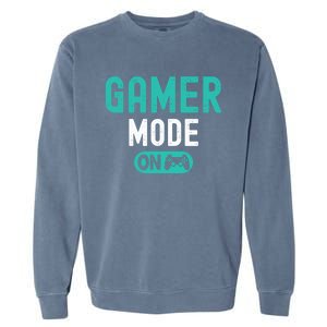 Gamer Mode On Video Games Lover Funny Gaming And Gift Garment-Dyed Sweatshirt