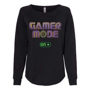 Gamer Mode On Video Game Lover Gamer Gaming Cool Gift Womens California Wash Sweatshirt