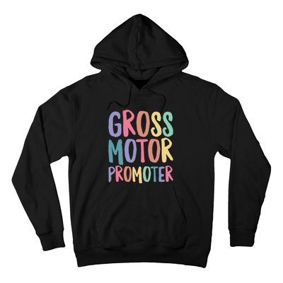 Gross Motor Promoter Physical Therapist Assistant PT Hoodie