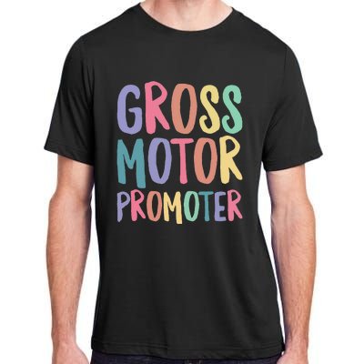 Gross Motor Promoter Physical Therapist Assistant PT Adult ChromaSoft Performance T-Shirt