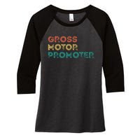 Gross Motor Promoter Pediatric Physical Therapy Funny PT Women's Tri-Blend 3/4-Sleeve Raglan Shirt