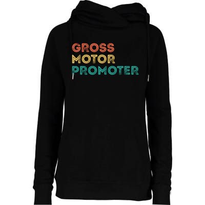 Gross Motor Promoter Pediatric Physical Therapy Funny PT Womens Funnel Neck Pullover Hood