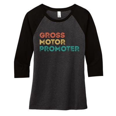 Gross Motor Promoter Pediatric Physical Therapy Funny PT Women's Tri-Blend 3/4-Sleeve Raglan Shirt