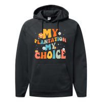 Groovy My Plantation My Choice Funny Flower Performance Fleece Hoodie