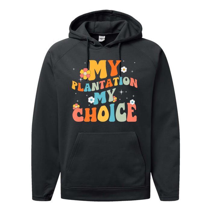 Groovy My Plantation My Choice Funny Flower Performance Fleece Hoodie