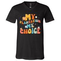 Groovy My Plantation My Choice Funny Flower V-Neck T-Shirt