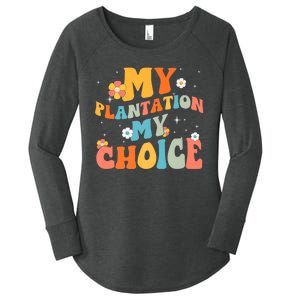 Groovy My Plantation My Choice Funny Flower Women's Perfect Tri Tunic Long Sleeve Shirt