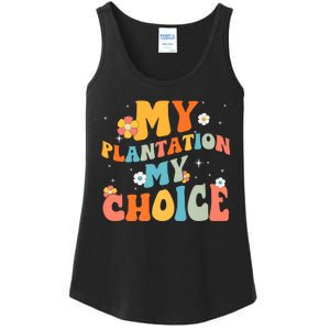 Groovy My Plantation My Choice Funny Flower Ladies Essential Tank