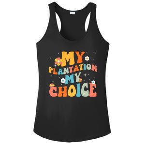 Groovy My Plantation My Choice Funny Flower Ladies PosiCharge Competitor Racerback Tank