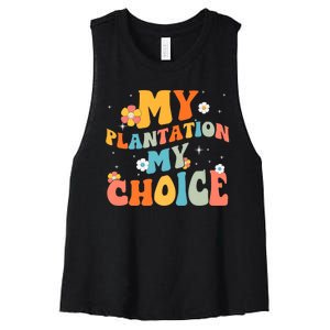 Groovy My Plantation My Choice Funny Flower Women's Racerback Cropped Tank