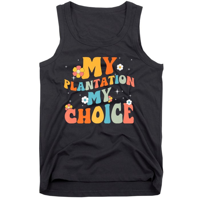 Groovy My Plantation My Choice Funny Flower Tank Top