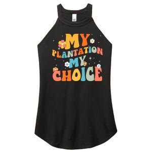 Groovy My Plantation My Choice Funny Flower Women's Perfect Tri Rocker Tank