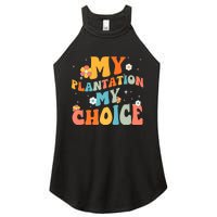 Groovy My Plantation My Choice Funny Flower Women's Perfect Tri Rocker Tank