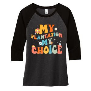 Groovy My Plantation My Choice Funny Flower Women's Tri-Blend 3/4-Sleeve Raglan Shirt