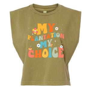 Groovy My Plantation My Choice Funny Flower Garment-Dyed Women's Muscle Tee