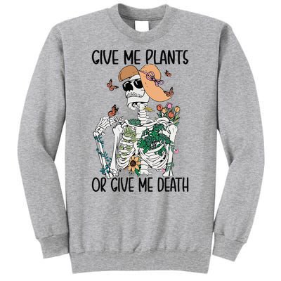 Give Me Plants Or Give Me Death Funny Halloween Skeleton Tall Sweatshirt