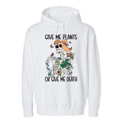 Give Me Plants Or Give Me Death Funny Halloween Skeleton Garment-Dyed Fleece Hoodie