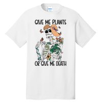 Give Me Plants Or Give Me Death Funny Halloween Skeleton Tall T-Shirt