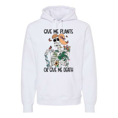 Give Me Plants Or Give Me Death Funny Halloween Skeleton Premium Hoodie