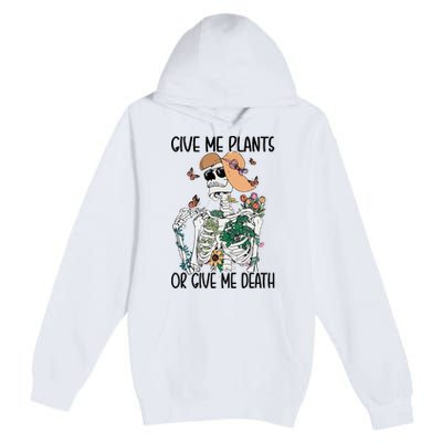 Give Me Plants Or Give Me Death Funny Halloween Skeleton Premium Pullover Hoodie