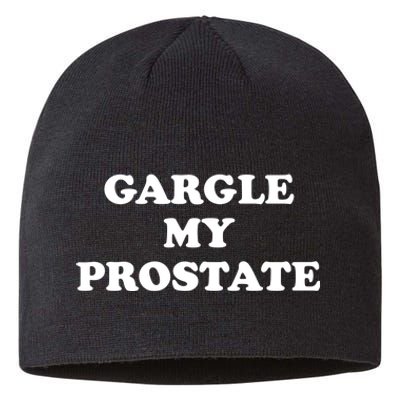 Gargle My Prostate Funny Humor Sayings Quotes Sustainable Beanie