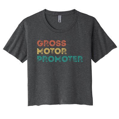 Gross Motor Promoter Pediatric Physical Therapy Funny PT Women's Crop Top Tee