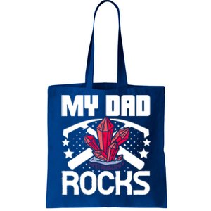 Geologist Mineral Rock Collecting Fossils My Dad Rocks Gift Tote Bag