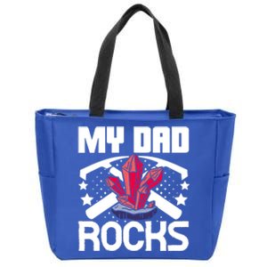 Geologist Mineral Rock Collecting Fossils My Dad Rocks Gift Zip Tote Bag