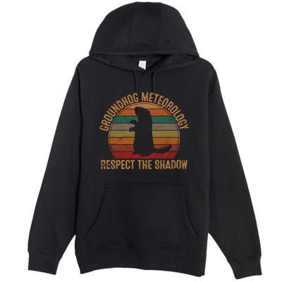 Groundhog Meteorology Respect The Shadow Gift Groundhog Day Funny Gift Premium Pullover Hoodie
