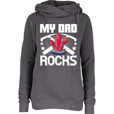 Geologist Mineral Rock Collecting Fossils My Dad Rocks Gift Womens Funnel Neck Pullover Hood