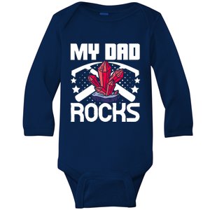 Geologist Mineral Rock Collecting Fossils My Dad Rocks Gift Baby Long Sleeve Bodysuit