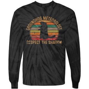 Groundhog Meteorology Respect the Shadow Gift Groundhog Day Tie-Dye Long Sleeve Shirt