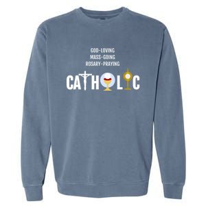 Godloving Massgoing Rosarypraying Catholic Great Gift Cute Gift Garment-Dyed Sweatshirt