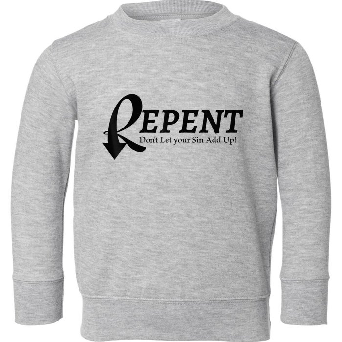 Gifts Making Room Repent Dont Let Your Sin Add Up Toddler Sweatshirt