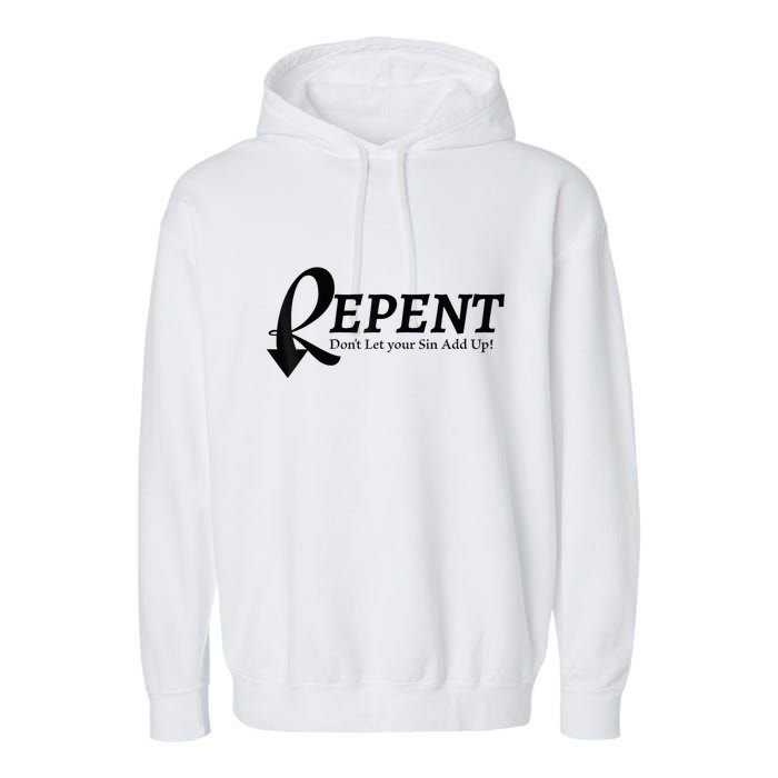 Gifts Making Room Repent Dont Let Your Sin Add Up Garment-Dyed Fleece Hoodie