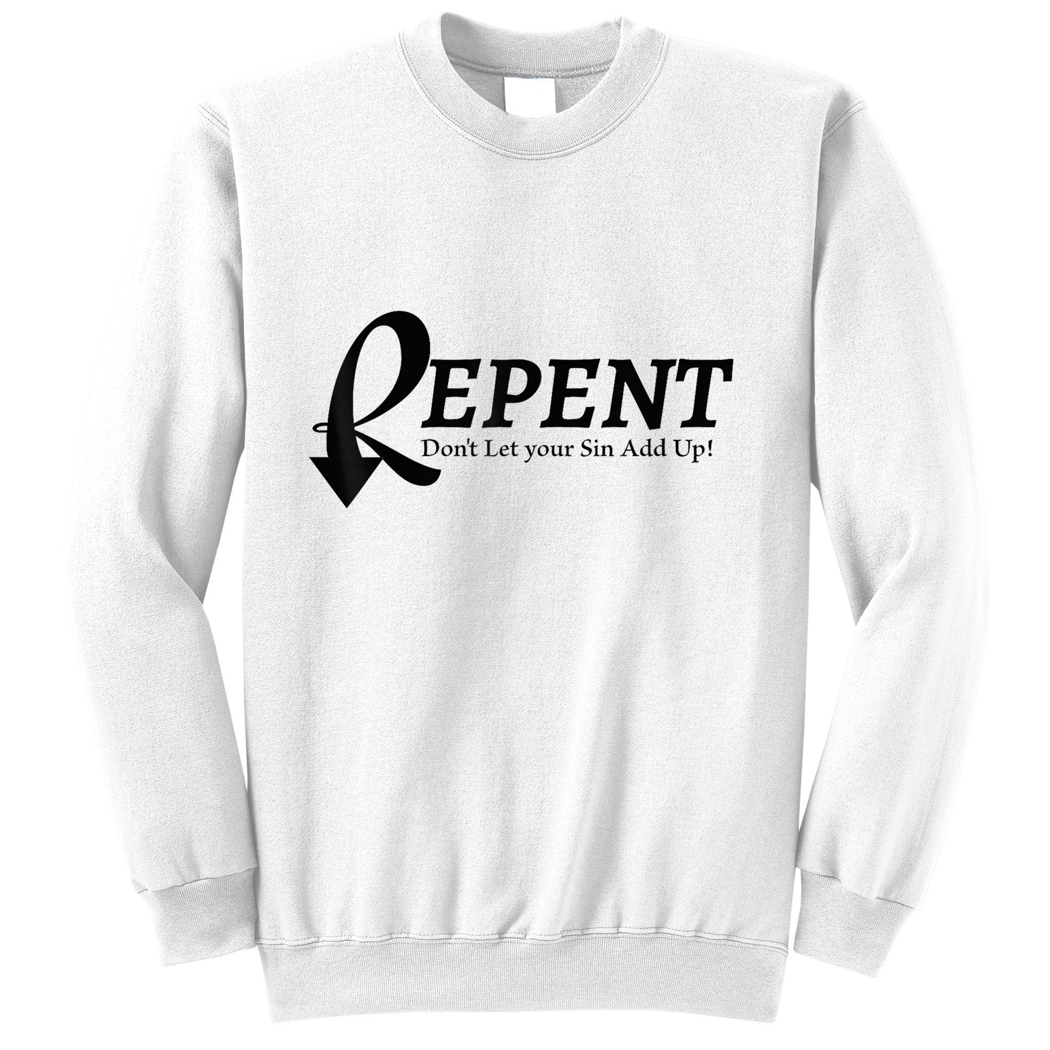 Gifts Making Room Repent Dont Let Your Sin Add Up Sweatshirt
