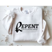 Gifts Making Room Repent Dont Let Your Sin Add Up Sweatshirt