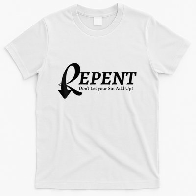 Gifts Making Room Repent Dont Let Your Sin Add Up T-Shirt