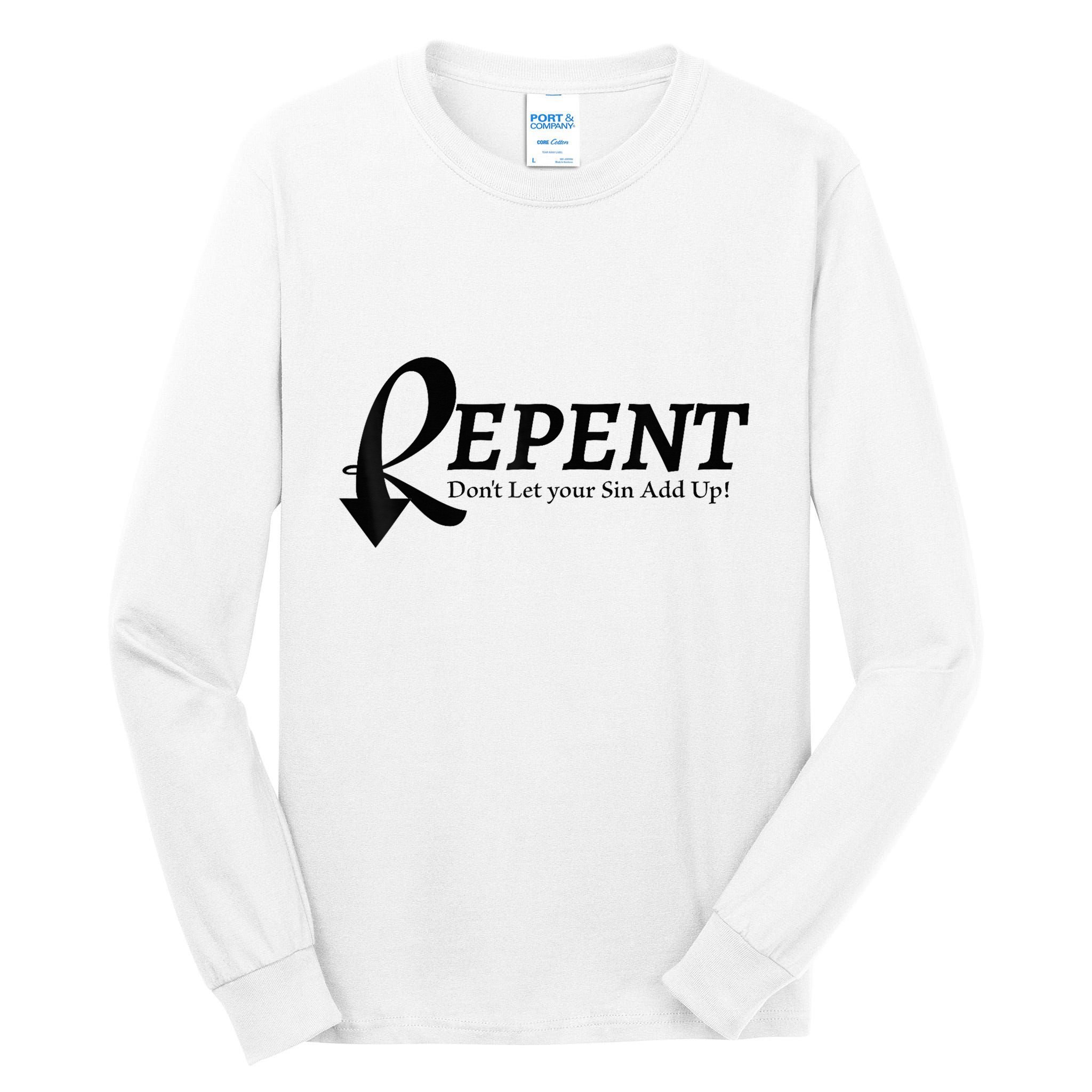Gifts Making Room Repent Dont Let Your Sin Add Up Tall Long Sleeve T-Shirt