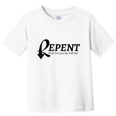 Gifts Making Room Repent Dont Let Your Sin Add Up Toddler T-Shirt